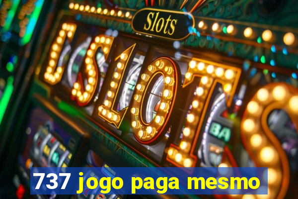 737 jogo paga mesmo